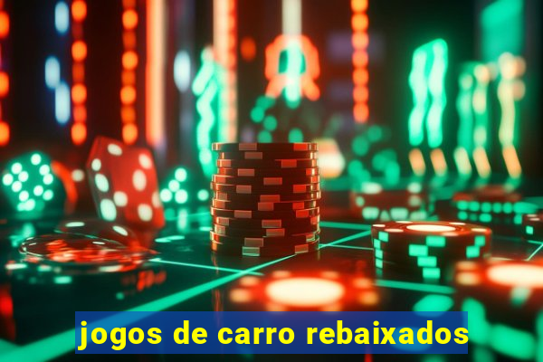 jogos de carro rebaixados